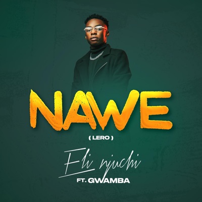 Nawe (Lero) (feat. Gwamba) - Single