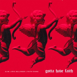 Gotta Have Faith Slim, Eric Bellinger & Faith Evans