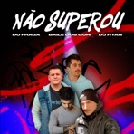 Não Superou - Single