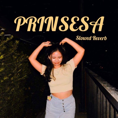 Prinsesa (Slowed Reverb) - Single