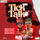 Tick Talk - Bebe Cool, DJ Lito, Sheilah Gashumba & SlickStuartRoja