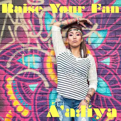 Listen to Raise Your Fan by Aaliya