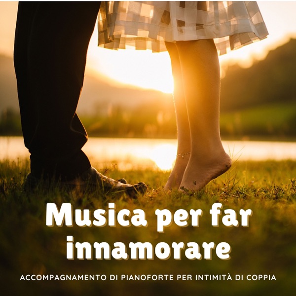 Musica per far innamorare - Accompagnamento di pianoforte per intimità di coppia