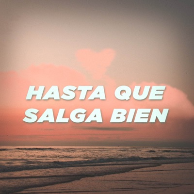 hasta que salga bien <3 - Single