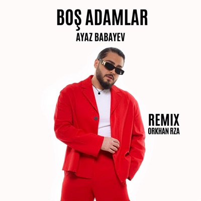 Boş Adamlar (feat. Ayaz Babayev) [Remix] - Single