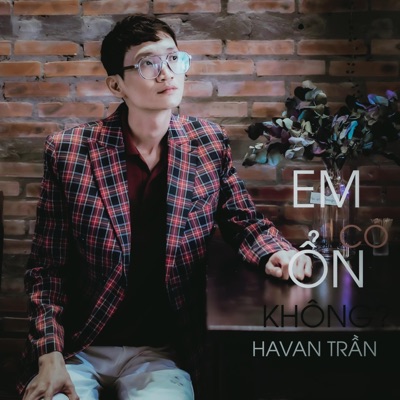 Em Có Ổn Không? - Single