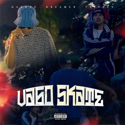 Vago Skate (feat. DreamerMC & Tripdey) - Single