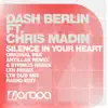Dash Berlin - Silence In Your Heart (feat. Chris Madin) [Radio Edit]