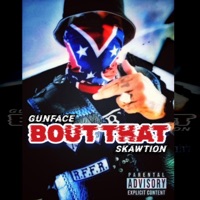 Bout That (feat. GunFace) - Single - Skawtion