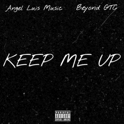 Keep Me Up (feat. Beyond GTC) - Single