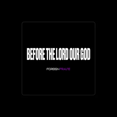 Listen to Foreign Praise, watch music videos, read bio, see tour dates & more!