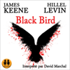 Black Bird (Unabridged) - James Keene & Hillel Levin