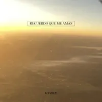 Recuerdo Que Me Amas — Kyrios