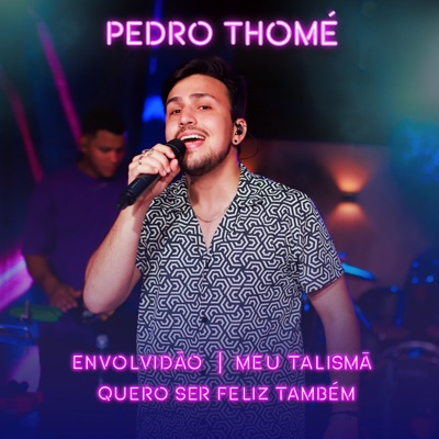Envolvidão / Meu Talismã / Quero Ser Feliz Também (Ao Vivo) - Single