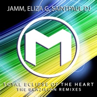 Total Eclipse of the Heart: Brazilian Remixes (Radio Edit) - EP - JAMM’, Eliza G & Saintpaul DJ