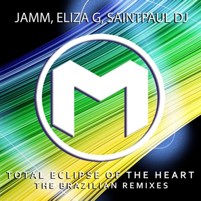 Total Eclipse of the Heart: Brazilian Remixes (Radio Edit) - EP