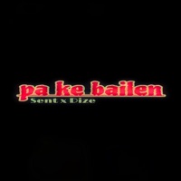 Pa Ke Bailen - Single - Sent