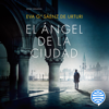 El Ángel de la Ciudad - Eva García Saénz de Urturi