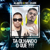 Ta Olhando o que?? (feat. Mc Shark Zn) - Single - Alanito Deejay