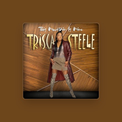 Listen to Trisca Steele, watch music videos, read bio, see tour dates & more!