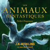 Les Animaux Fantastiques - J.K. Rowling