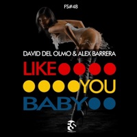 Like You Baby - Single - David Del Olmo & Alex Barrera