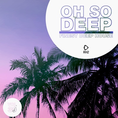 Oh so Deep: Finest Deep House, Vol. 39