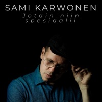 Jotain Niin Spesiaalii - Single - Sami Karwonen