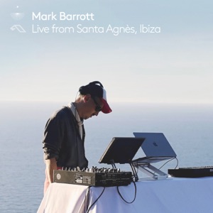 Mark Barrott Live from Santa Agnès, Ibiza (DJ Mix)