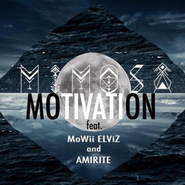 Motivation (feat. Mowii Elviz & Amirite) MiM0SA