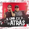 A Uma Ex Atrás (Ao Vivo) - Single