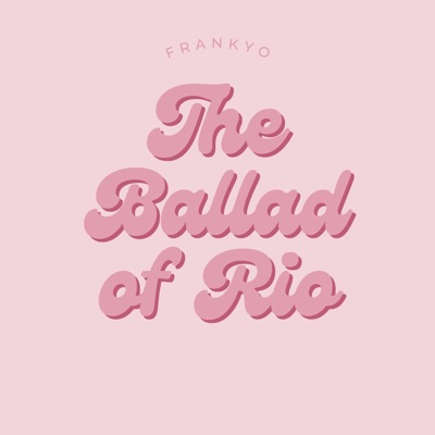 The Ballad Of Rio - EP