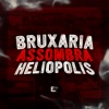 Bruxaria Assombra Heliopolis (feat. MC PEREIRA) - Single