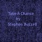Take a Chance - Stephen Buzzell lyrics