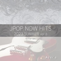 JPOP NOW HITS -2023 SUMMER- vol.8 - EP