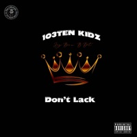 Don't Lack (feat. Jay Bee & B DoT) - Single - Supreme Da BabyFace $ Gangsta