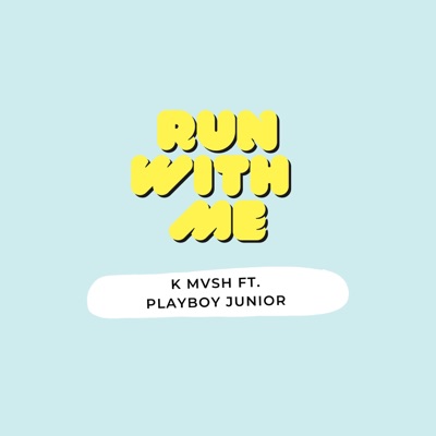 Run With Me (feat. Playboy Junior) - Single