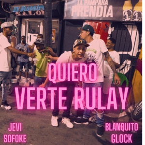 Quiero verte rulay (feat. Blanquito glock)