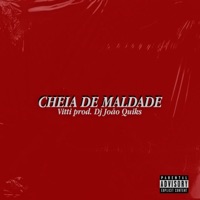 Cheia de Maldade - Single - Humble Star, Vitti & DJ João Quiks