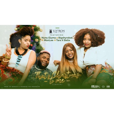 That's Christmas To Me (feat. Nunu Eluma, MonLee Bini, BigShyRobot & TaraXBella) - Single