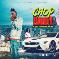Chop Daddy - Single - Kash Promise Move