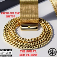 Fresh Out the Ghetto (feat. Red Da Boss) - Single - The Don