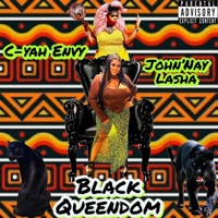 Black Queendom (feat. John'Nay Lasha) - Single - C-Yah Envy