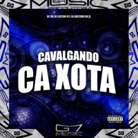 Cavalgando Cá Xota - Single - Dj 7w, DJ LEILTON 011 & DJ GUSTAVO DA ZL