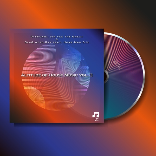 Altitude of House Music, Vol. 3 (feat. Home-Mad Djz)