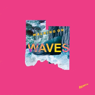 Walking on Waves (Remix) [Remix] - Single