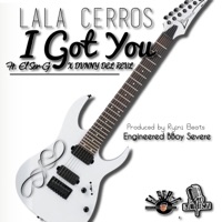 I Got You - Single (feat. Danny Del Revl & Sergio Bustos) - Single - Lala Cerros