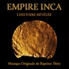 Empire Inca - L'Histoire Révélée - Musique Originale de Baptiste Thiry (Original Motion Picture Soundtrack)