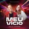 Meu Vício (Ao Vivo) artwork