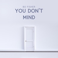 You Don't Mind - Single - Bo Fisher